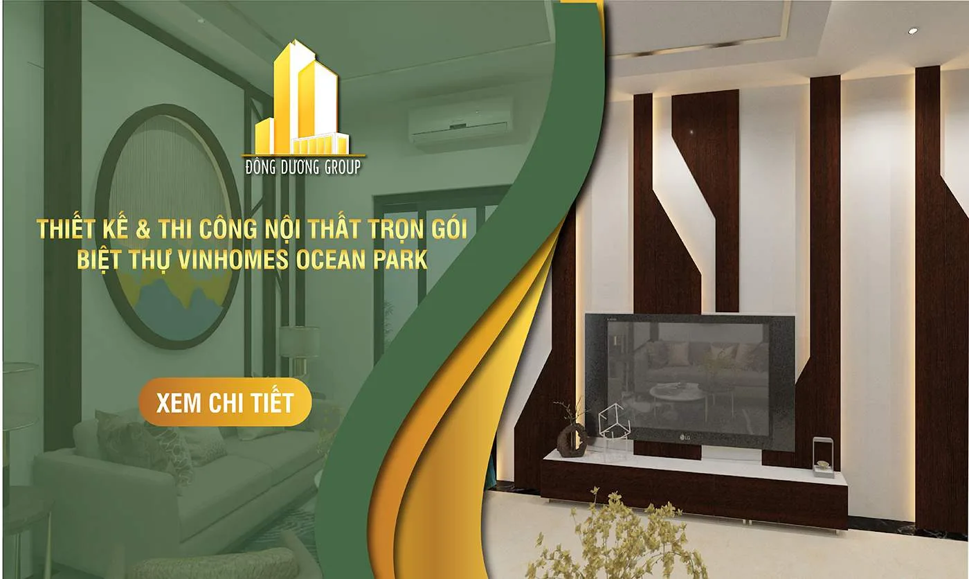 Kiến Trúc Đông Dương - Thiết kế thi công nội thất biệt thự trọn gói